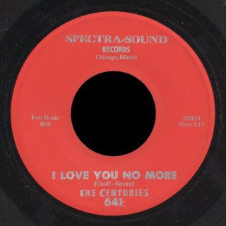 Centuries Spectra-Sound 45 I Love You No More