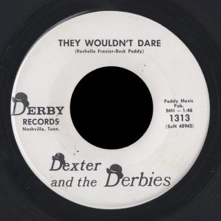 Dexter and the Derbies Derby 45 They Wouldn't Dare