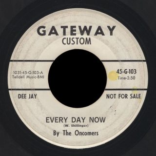 Oncomers Gateway Custom 45 Every Day Now