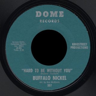 Buffalo Nickel Dome 45 Hard to Be Without You