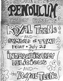 Royal Teens Symbols of Tyme, Indescribably Delicious at the Pendulum flyer
